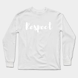 Respect Long Sleeve T-Shirt